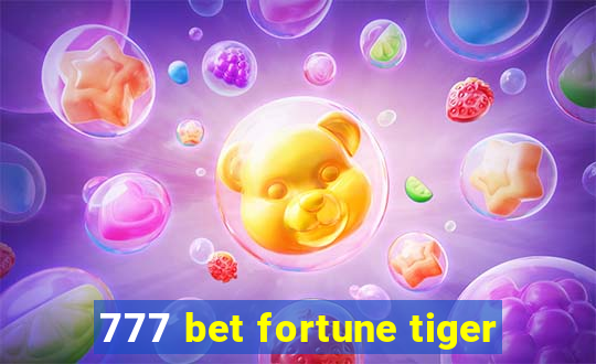 777 bet fortune tiger